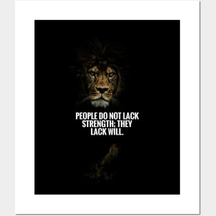 People Do Not Lack Strength They Lack Will Posters and Art